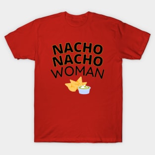 Nacho Nacho Woman T-Shirt